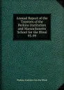 Annual Report of the Trustees of the Perkins Institution and Massachusetts School for the Blind - Perkins Institute for the Blind