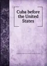 Cuba before the United States - YA Pamphlet Collection