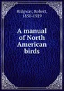 A manual of North American birds - Ridgway Robert