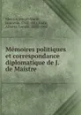 Memoires politiques et correspondance diplomatique de J. de Maistre - Joseph Marie Maistre