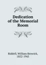 Dedication of the Memorial Room - William Renwick Riddell