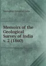 Memoirs of the Geological Survey of India - Geological Survey of India