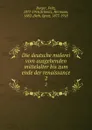 Die deutsche malerei vom ausgehenden mittelalter bis zum ende der renaissance - Fritz Burger