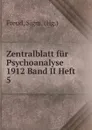 Zentralblatt fur Psychoanalyse 1912 Band II Heft 5 - Sigmund Freud