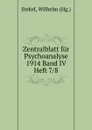 Zentralblatt fur Psychoanalyse 1914 Band IV Heft 7/8 - Wilhelm Stekel