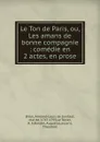 Le Ton de Paris, ou, Les amans de bonne compagnie - Armand-Louis de Gontaut Biron