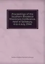 Proceedings of the Southern Rhodesia Missionary Conference, held in Salisbury, 4 to 6 July, 1944 - Southern Rhodesia Missionary Conference