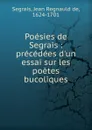 Poesies de Segrais - Jean Regnauld de Segrais