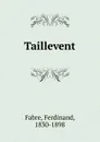 Taillevent - Ferdinand Fabre
