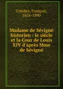 Madame de Sevigne historien - François Combes