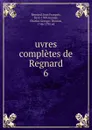uvres completes de Regnard - Jean François Regnard