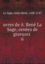 uvres de A. Rene La Sage, ornees de gravures - Alain René le Sage