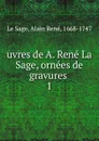 uvres de A. Rene La Sage, ornees de gravures - Alain René le Sage