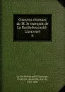 Oeuvres choisies de M. le marquis de La Rochefoucauld-Liancourt - François Alexandre La Rochefoucauld Liancourt