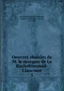 Oeuvres choisies de M. le marquis de La Rochefoucauld-Liancourt - François Alexandre La Rochefoucauld Liancourt