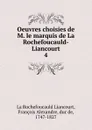 Oeuvres choisies de M. le marquis de La Rochefoucauld-Liancourt - François Alexandre La Rochefoucauld Liancourt