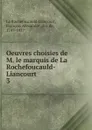 Oeuvres choisies de M. le marquis de La Rochefoucauld-Liancourt - François Alexandre La Rochefoucauld Liancourt