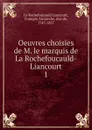 Oeuvres choisies de M. le marquis de La Rochefoucauld-Liancourt - François Alexandre La Rochefoucauld Liancourt