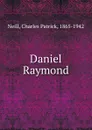 Daniel Raymond - Charles Patrick Neill