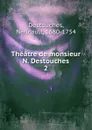 Theatre de monsieur N. Destouches - Néricault Destouches