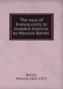 The soul of France - Maurice Barrès