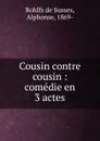 Cousin contre cousin - Rohlfs de Sussex