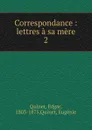 Correspondance - Edgar Quinet