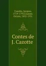 Contes de J. Cazotte - Jacques Cazotte