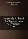 uvres de A. Rene La Sage, ornees de gravures - Alain René le Sage