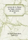 uvres de A. Rene La Sage, ornees de gravures - Alain René le Sage