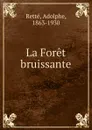 La Foret bruissante - Adolphe Retté