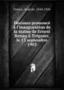 Discours prononce a l.inauguration de la statue de Ernest Renan a Treguier, le 13 septembre 1903 - Анатоль Франс