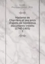 Madame de Charriere et ses amis d.apres de nombreux documents inedits (1740-1805) - Philippe Ernest Godet