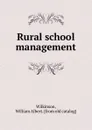 Rural school management - William Albert Wilkinson