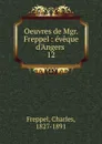 Oeuvres de Mgr. Freppel - Charles Freppel