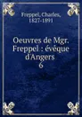 Oeuvres de Mgr. Freppel - Charles Freppel