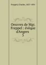 Oeuvres de Mgr. Freppel - Charles Freppel