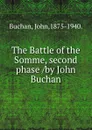The Battle of the Somme, second phase /by John Buchan. - Buchan John