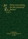 Farm accounting for the practical farmer - Lloyd Earnest Goodyear