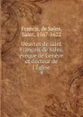 Oeuvres de saint Francois de Sales, eveque de Geneve et docteur de l.Eglise - de Sales Francis