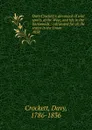 Davy Crockett.s almanack of wild sports of the West, and life in the backwoods - Davy Crockett