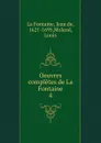 Oeuvres completes de La Fontaine - Jean de La Fontaine