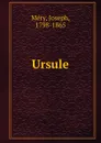 Ursule - Joseph Méry