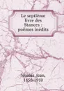 Le septieme livre des Stances - Jean Moréas