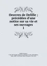 Oeuvres de Delille - Delille Jacques