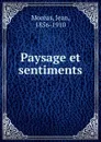 Paysage et sentiments - Jean Moréas