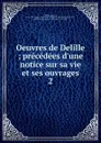 Oeuvres de Delille - Delille Jacques