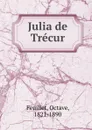 Julia de Trecur - Feuillet Octave