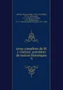 uvres completes de M. J. Chenier, precedees de notices historiques - Marie-Joseph Chénier