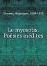 Le myosotis. Poesies inedites - Hégésippe Moreau